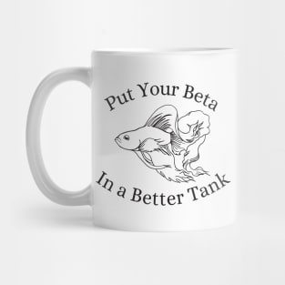 Put Your Beta in a Better Tank Mug